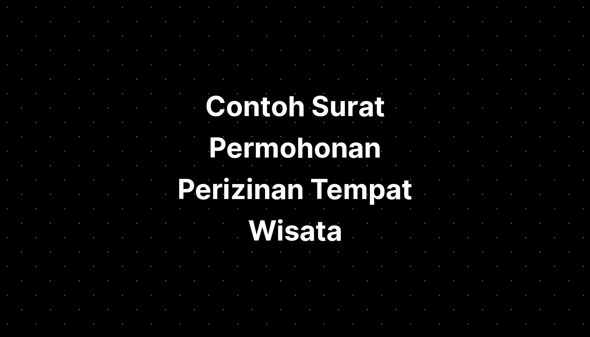 Contoh Surat Permohonan Perizinan Tempat Wisata Imagesee